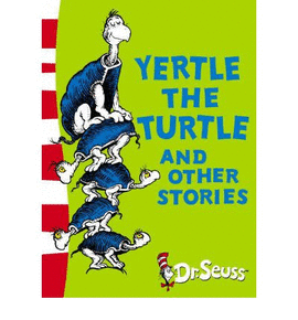 YERTLE THE TURTLE AND OTHER STORIES