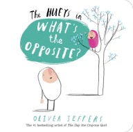 THE HUEYS: WHAT'S THE OPPOSITE?