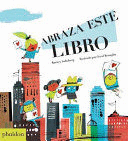 ABRAZA ESTE LIBRO (HUG THIS BOOK!) (SPANISH EDITION)