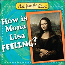 ART FROM THE START: HOW IS MONA LISA FEELING?