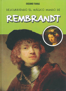 DESCUBRIENDO EL MÁGICO MUNDO DE REMBRANDT