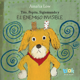 TITO,PEPITA,SIGISMUNDO Y EL ENEMIGO INVISIBLE