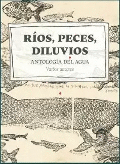 RÍOS, PECES, DILUVIOS