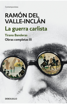 LA GUERRA CARLISTA. TIRANO BANDERAS (OBRAS COMPLETAS VALLE-INCLÁN 3)