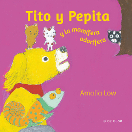 TITO Y PEPITA Y LA MAMÍFERA ODORÍFEA