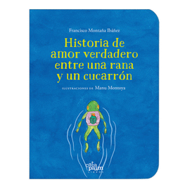 HISTORIA DE AMOR VERDADERO ENTRE UNA RANA Y UN CUCARRÓN