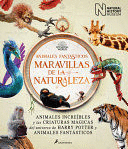 ANIMALES FANTÁSTICOS MARAVILLAS DE LA NATURALEZA / FANTASTIC ANIMALS, WONDERS OF NATURE