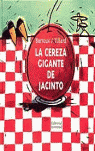 LA CEREZA GIGANTE DEL SEÑOR JACINTO
