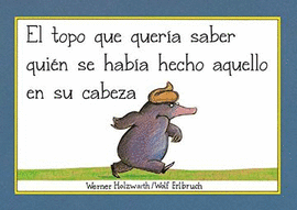 EL TOPO QUE QUERÍA SABER QUIÉN SE HABÍA HECHO AQUELLO EN SU CABEZA (LIBRO DE CARTÓN)