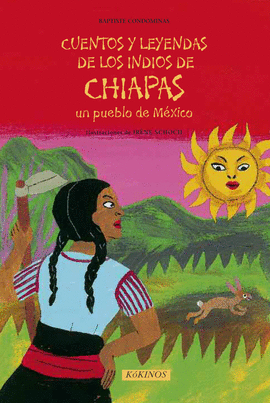 CUENTOS Y LEYENDAS DE LOS INDIOS CHIAPAS