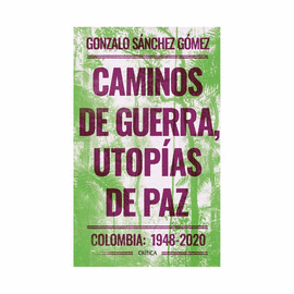 CAMINOS DE GUERRA, UTOPIÁS DE PAZ