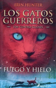 LOS GATOS GUERREROS FUEGO Y HIELO
