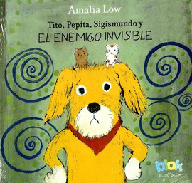 TITO,PEPITA,SIGISMUNDO Y EL ENEMIGO INVISIBLE