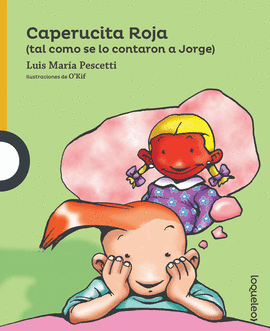 CAPERUCITA ROJA (TAL COMO SE LA CONTARON A JORGE)