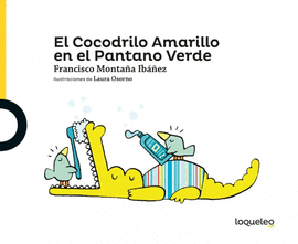 EL COCODRILO AMARILLO EN EL PANTANO VERDE