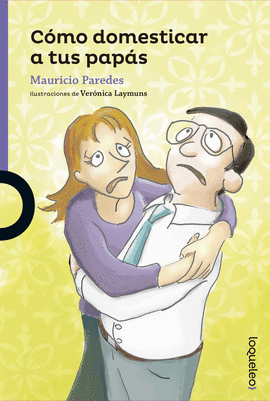 CÓMO DOMESTICAR A TUS PAPÁS
