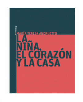 LA NIÑA EL CORAZON Y LA CASA