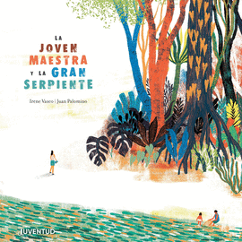 LA  JOVEN MAESTRA Y LA GRAN SERPIENTE