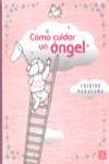 CÓMO CUIDAR UN ÁNGEL