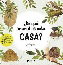 ¿DE QUÉ ANIMAL ES ESTA CASA?